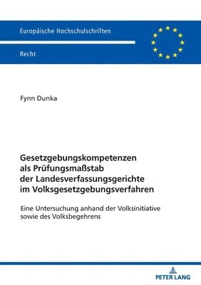 bokomslag Gesetzgebungskompetenzen als Pruefungsmastab der Landesverfassungsgerichte im Volksgesetzgebungsverfahren