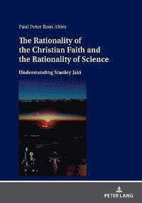 bokomslag The Rationality of the Christian Faith and the Rationality of Science