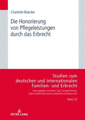 Honorierung von Pflegeleistungen durch das Erbrecht