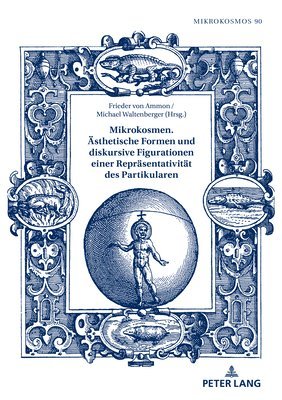 Frieder Von Ammon - Mikrokosmen. Aesthetische Formen und diskursive Figurationen einer Repraesentativitaet des Partikularen, Inbunden