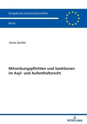 Mitwirkungspflichten und Sanktionen im Asyl- und Aufenthaltsrecht 1