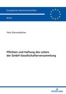 Pflichten und Haftung des Leiters der GmbH-Gesellschafterversammlung 1