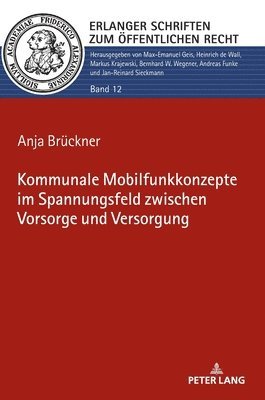 Anja Brückner, Anja Bruckner, Max-Emanuel Geis - Kommunale Mobilfunkkonzepte im Spannungsfeld zwischen Vorsorge und Versorgung, Inbunden
