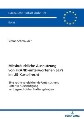 Missbraeuchliche Ausnutzung von FRAND-unterworfenen SEPs im US-Kartellrecht 1