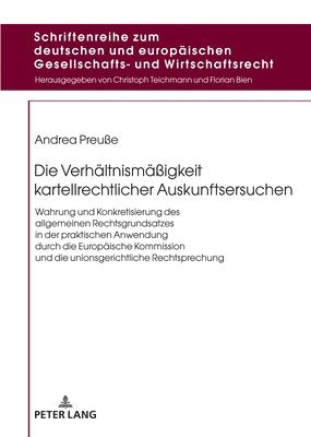 bokomslag Die Verhaeltnismaeigkeit kartellrechtlicher Auskunftsersuchen