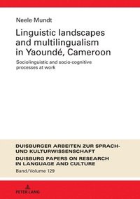 bokomslag Linguistic Landscapes and Multilingualism in Yaoundé, Cameroon