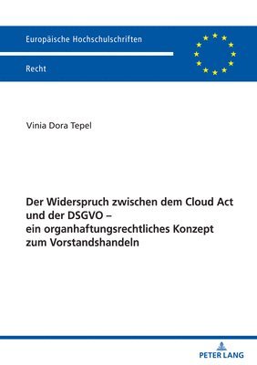 bokomslag Widerspruch Zwischen Dem Cloud ACT Und Der Dsgvo - Ein Organhaftungsrechtliches Konzept Zum Vorstandshandeln