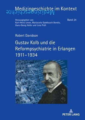 Gustav Kolb und die Reformpsychiatrie in Erlangen 1911-1934 1