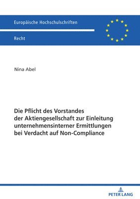 bokomslag Pflicht Des Vorstandes Der Aktiengesellschaft Zur Einleitung Unternehmensinterner Ermittlungen Bei Verdacht Auf Non-Compliance