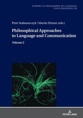 Philosophical Approaches to Language and Communication 1