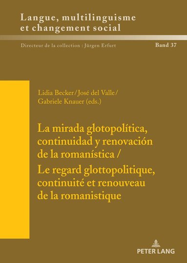 bokomslag La mirada glotopolítica, continuidad y renovación de la romanística / Le regard glottopolitique, continuité et renouveau de la romanistique