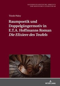 bokomslag Raumpoetik und Doppelgängermotiv in E.T.A. Hoffmanns Roman 'Die Elixiere des Teufels'