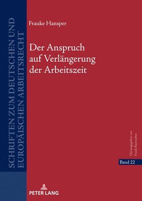 Der Anspruch auf Verlaengerung der Arbeitszeit 1