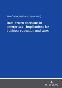 bokomslag Data driven decisions in enterprises - implications for business education and cases