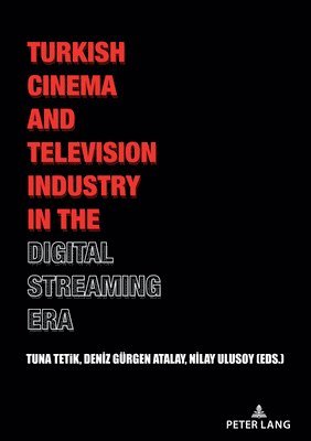 Turkish Cinema and Television Industry in the Digital Streaming Era 1