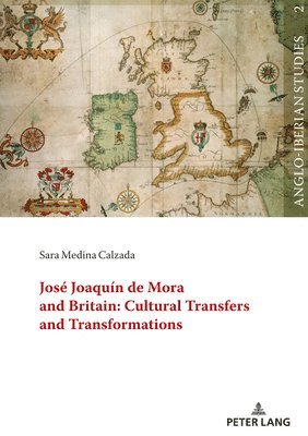 bokomslag Jos Joaqun de Mora and Britain: Cultural Transfers and Transformations