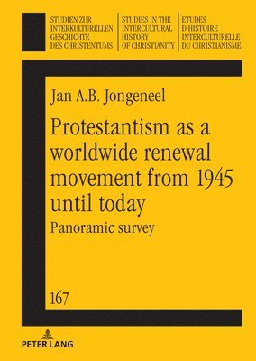 bokomslag Protestantism as a worldwide renewal movement from 1945 until today