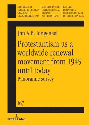 Protestantism as a worldwide renewal movement from 1945 until today 1