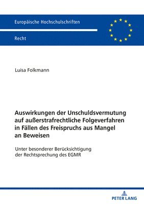 Luisa Folkmann - Auswirkungen der Unschuldsvermutung auf außerstrafrechtliche Folgeverfahren in Faellen des Freispruchs aus Mangel an Beweisen, Häftad