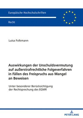 bokomslag Auswirkungen der Unschuldsvermutung auf auerstrafrechtliche Folgeverfahren in Faellen des Freispruchs aus Mangel an Beweisen