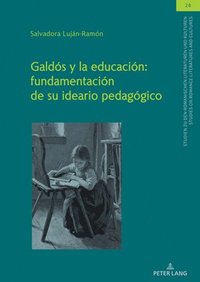 bokomslag Galdós Y La Educación: Fundamentación de Su Ideario Pedagógico