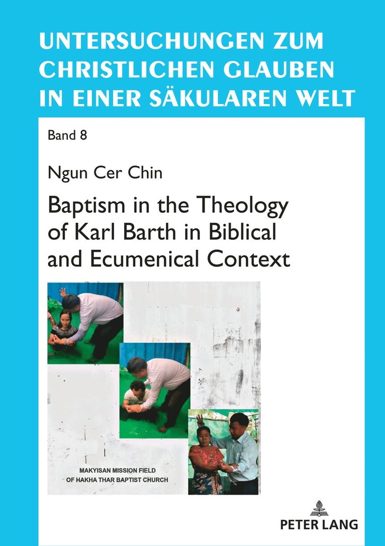 Ngun Cer Chin, Hans Schwarz - Baptism in the Theology of Karl Barth in Biblical and Ecumenical Context, Inbunden