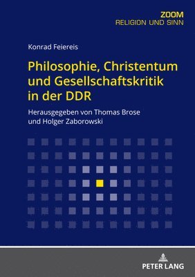 Philosophie, Christentum Und Gesellschaftskritik in Der Ddr 1