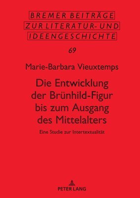 bokomslag Die Entwicklung Der Bruenhild-Figur Bis Zum Ausgang Des Mittalters