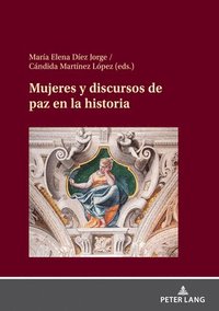 bokomslag Mujeres Y Discursos de Paz En La Historia