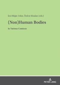 bokomslag (Non)Human Bodies