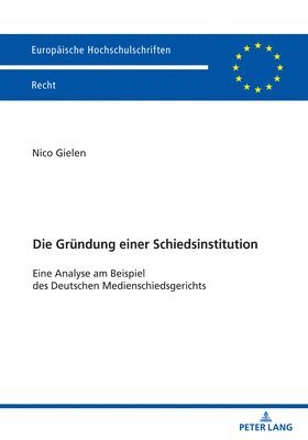 bokomslag Die Gruendung einer Schiedsinstitution