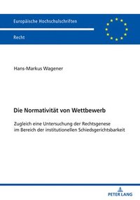 bokomslag Die Normativitaet von Wettbewerb