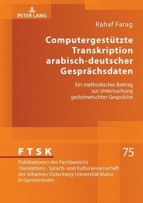 Rahaf Farag, Michael Schreiber - Computergestuetzte Transkription arabisch-deutscher Gespraechsdaten, Inbunden
