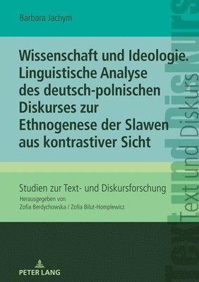 bokomslag Wissenschaft Und Ideologie. Linguistische Analyse Des Deutsch-Polnischen Diskurses Zur Ethnogenese Der Slawen Aus Kontrastiver Sicht