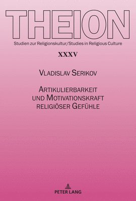 Vladislav Serikov, Vladislav Serikov - Artikulierbarkeit und Motivationskraft religioeser Gefuehle, Häftad