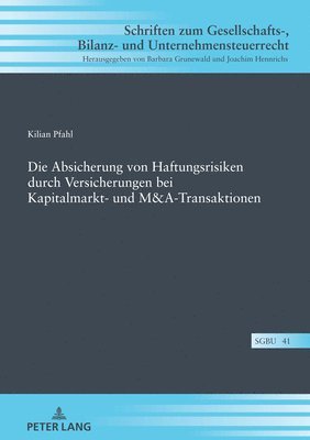 bokomslag Die Absicherung von Haftungsrisiken durch Versicherungen bei Kapitalmarkt- und M&A-Transaktionen