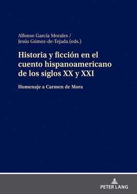 bokomslag Historia Y Ficcin En El Cuento Hispanoamericano de Los Siglos XX Y XXI