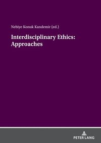bokomslag Interdisciplinary ethics: Approaches