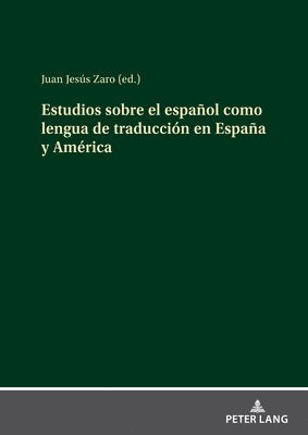 Juan Jesús Zaro Vera - Estudios Sobre El Español Como Lengua de Traducción En España Y América, Inbunden