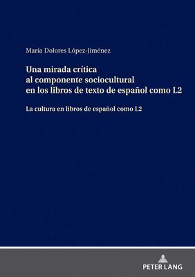 María Dolores López Jiménez - Mirada Crítica Al Componente Sociocultural En Los Libros de Texto de Español Como L2, Inbunden