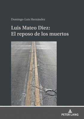 bokomslag Luis Mateo Díez: El Reposo de Los Muertos