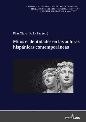 Christian Von Tschilschke, Ulrich Winter, Germán Labrador Méndez - Mitos E Identidades En Las Autoras Hispánicas Contemporáneas, Inbunden
