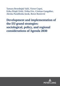 bokomslag Development and implementation of the EU grand strategies: sociological, policy, and regional considerations of Agenda 2030