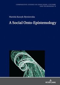bokomslag A Social Onto-Epistemology