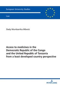 bokomslag Access to medicines in the Democratic Republic of the Congo and the United Republic of Tanzania from a least developed country perspective