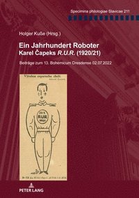 bokomslag Ein Jahrhundert Roboter. Karel &#268;apeks R.U.R. (1920/21)