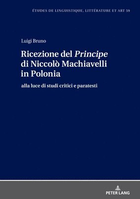Ricezione del Principe di Niccol Machiavelli in Polonia; alla luce di studi critici e paratesti 1