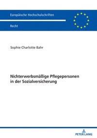 bokomslag Nichterwerbsmaeßige Pflegepersonen in der Sozialversicherung