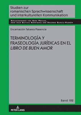 Encarnación Tabares Plasencia, Encarnacion Tabares Plasencia, José Juan Batista Rodríguez, Gerd Wotjak, Dolores García Padrón, Jose Juan Batista Rodriguez, Dolores Garcia Padron - Terminología Y Fraseología Jurídicas En El Libro de Buen Amor, Inbunden