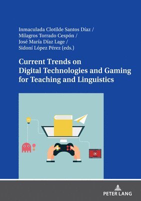 Current Trends on Digital Technologies and Gaming for Teaching and Linguistics 1